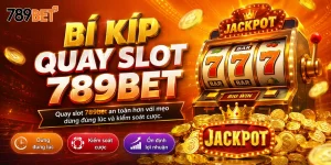 Nổ hũ 789bet: Bí kíp quay slot 789bet cho người mới
