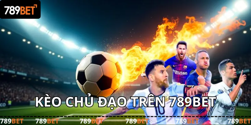 Thể Thao 789BET: Các kèo bóng 789bet kèo châu âu