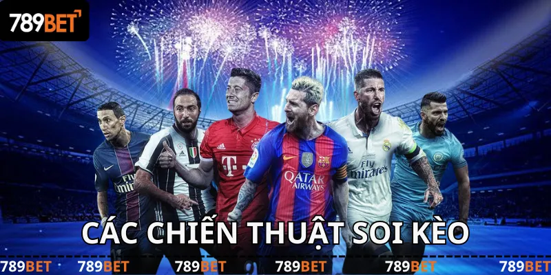 Thể Thao 789BET: Các kèo bóng đá 789BET chiến thuật soi kèo