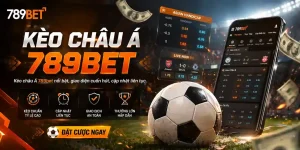 Thể Thao 789bet: Tìm hiểu cách chơi kèo châu á 789bet.